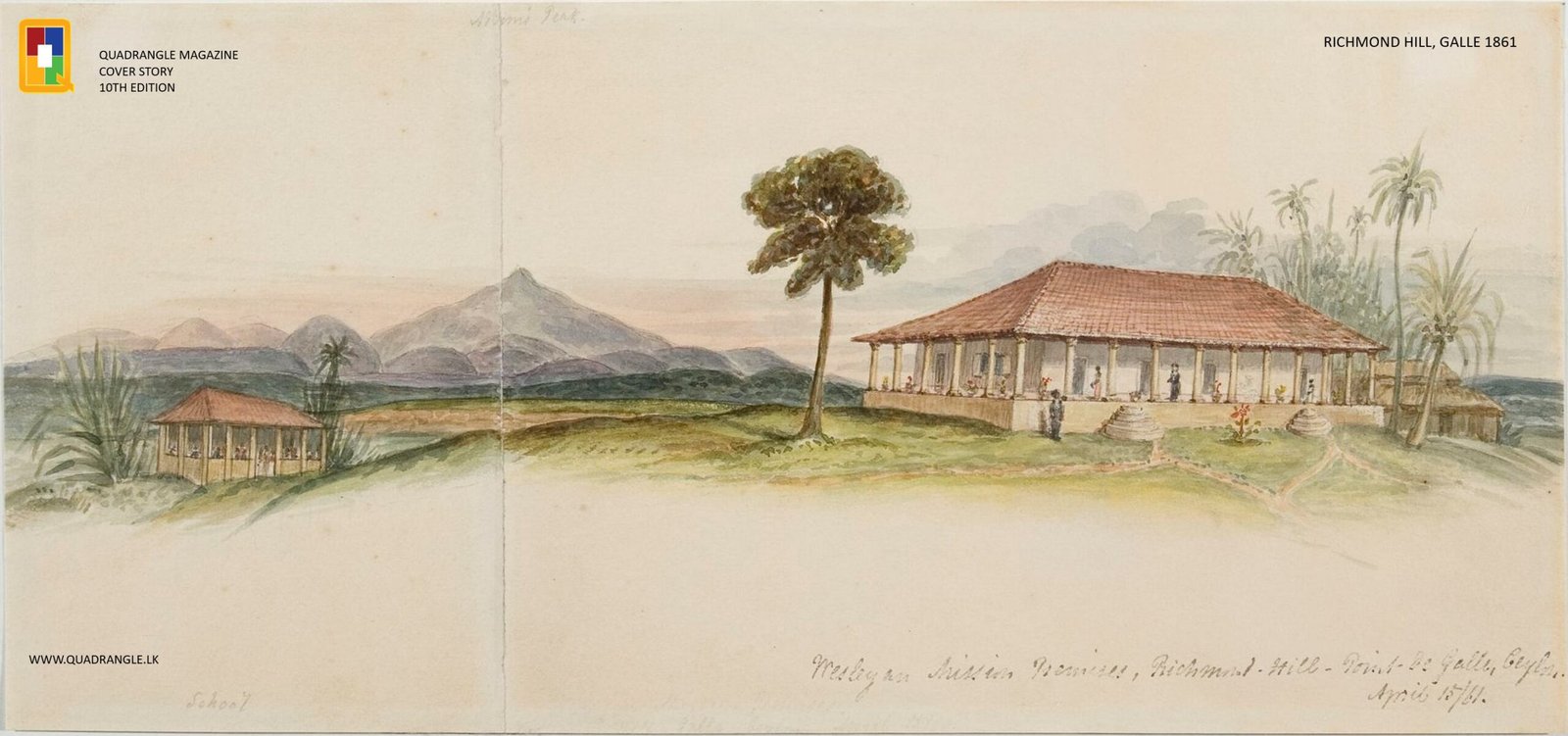 Cover Image: Richmond Hill, Galle 1861 – a painting by Rev.Jobson when he visited Richmond Hill in 1860 on his way to and from Australia. The provenance Caroline Simpson Library and Research Collection, Sydney, Australia.